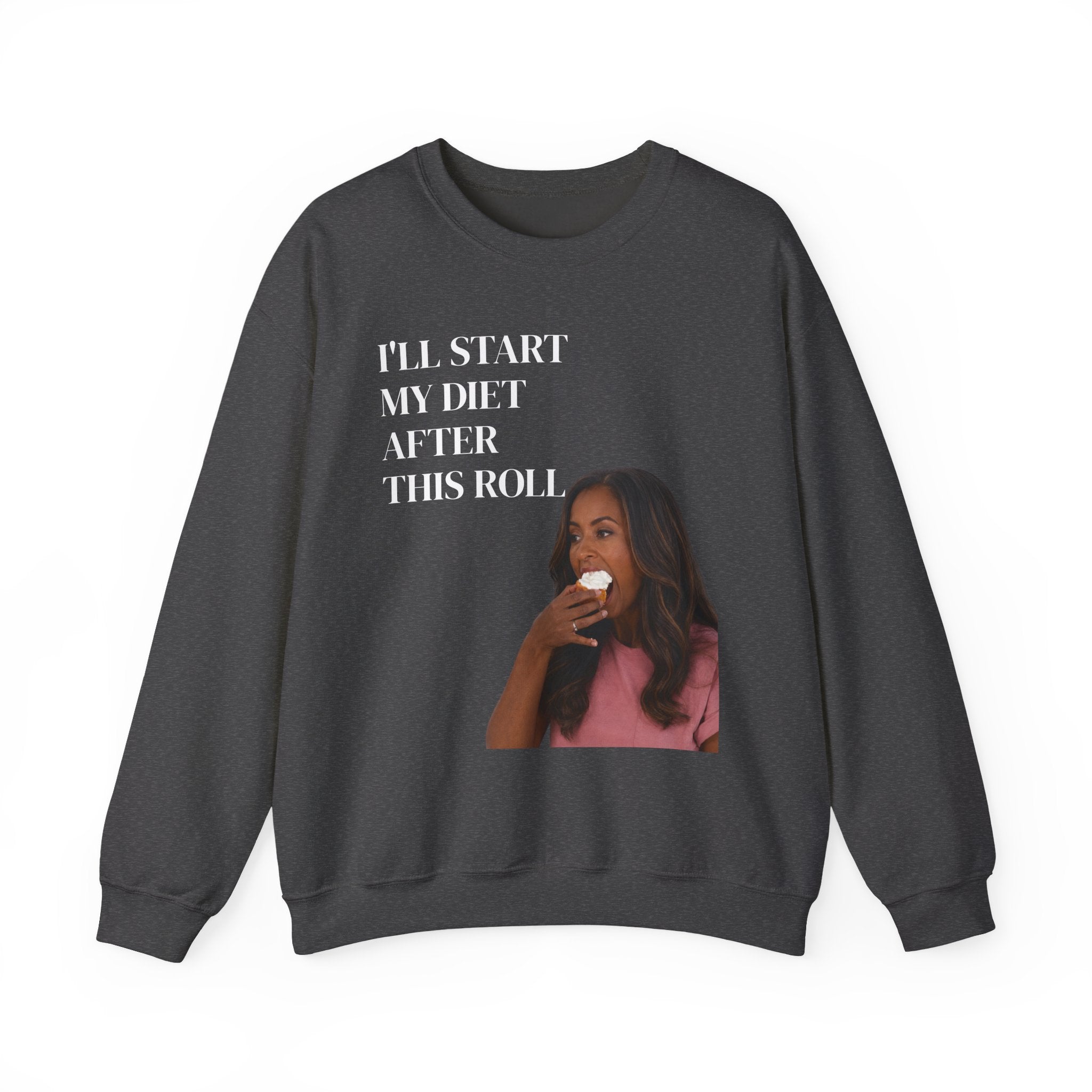 Crewneck Sweatshirt — "I'll Start My Diet After This Roll" Funny Food Lover Graphic