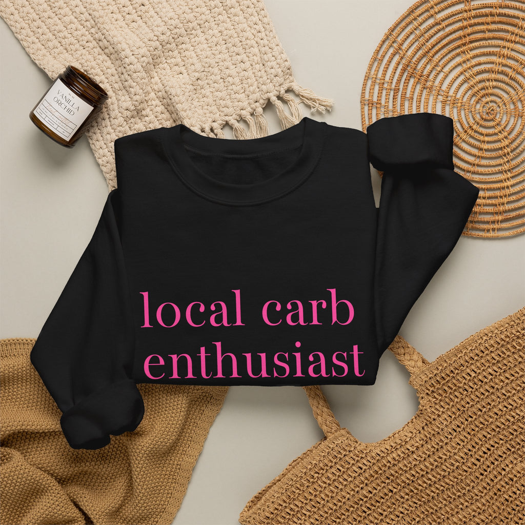Local Carb Enthusiast Crewneck Sweatshirt — Funny Foodie Graphic Sweatshirt
