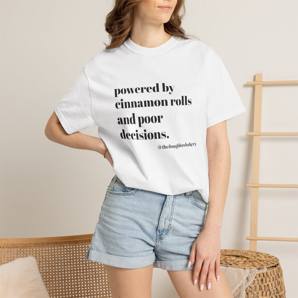 T-Shirt — "Powered by Cinnamon Rolls and Poor Decisions" Graphic Tee