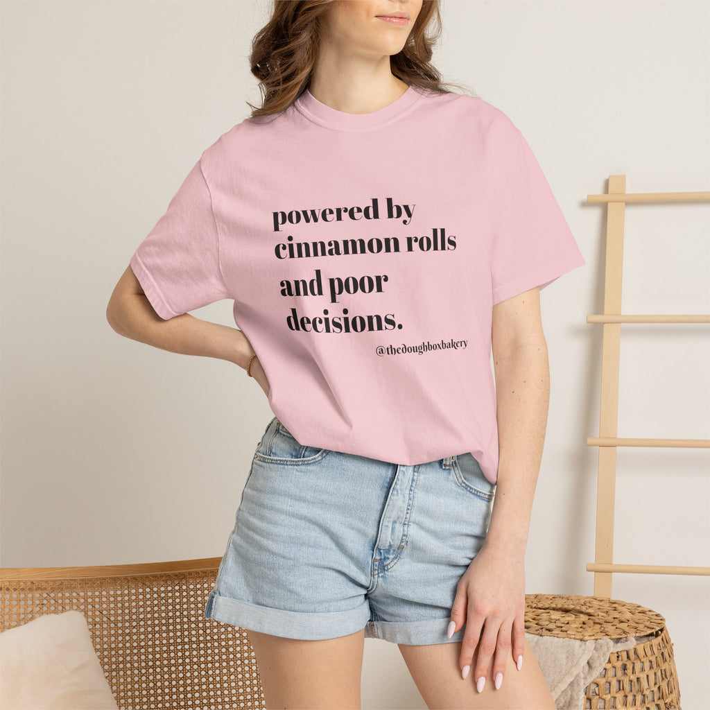 T-Shirt — "Powered by Cinnamon Rolls and Poor Decisions" Graphic Tee