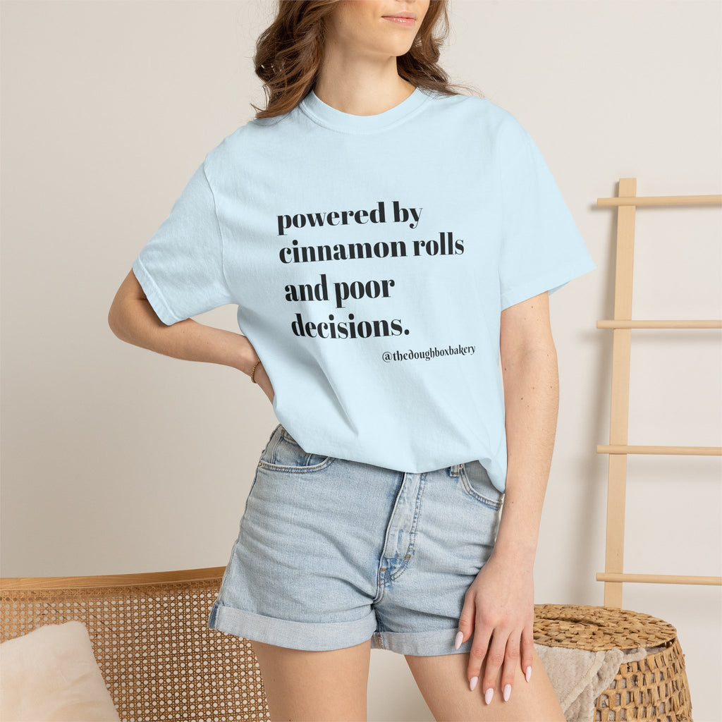T-Shirt — "Powered by Cinnamon Rolls and Poor Decisions" Graphic Tee