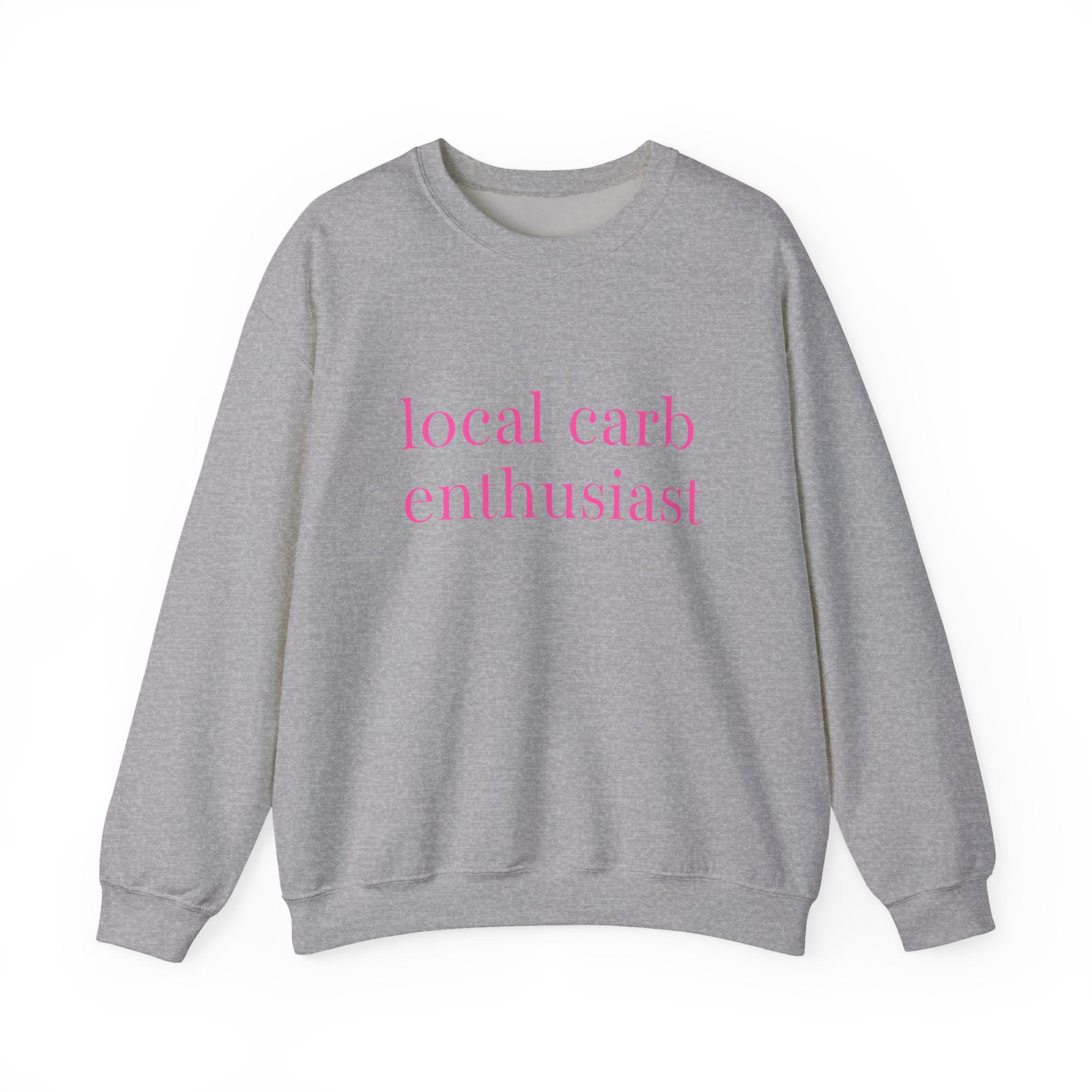 Local Carb Enthusiast Crewneck Sweatshirt — Funny Foodie Graphic Sweatshirt