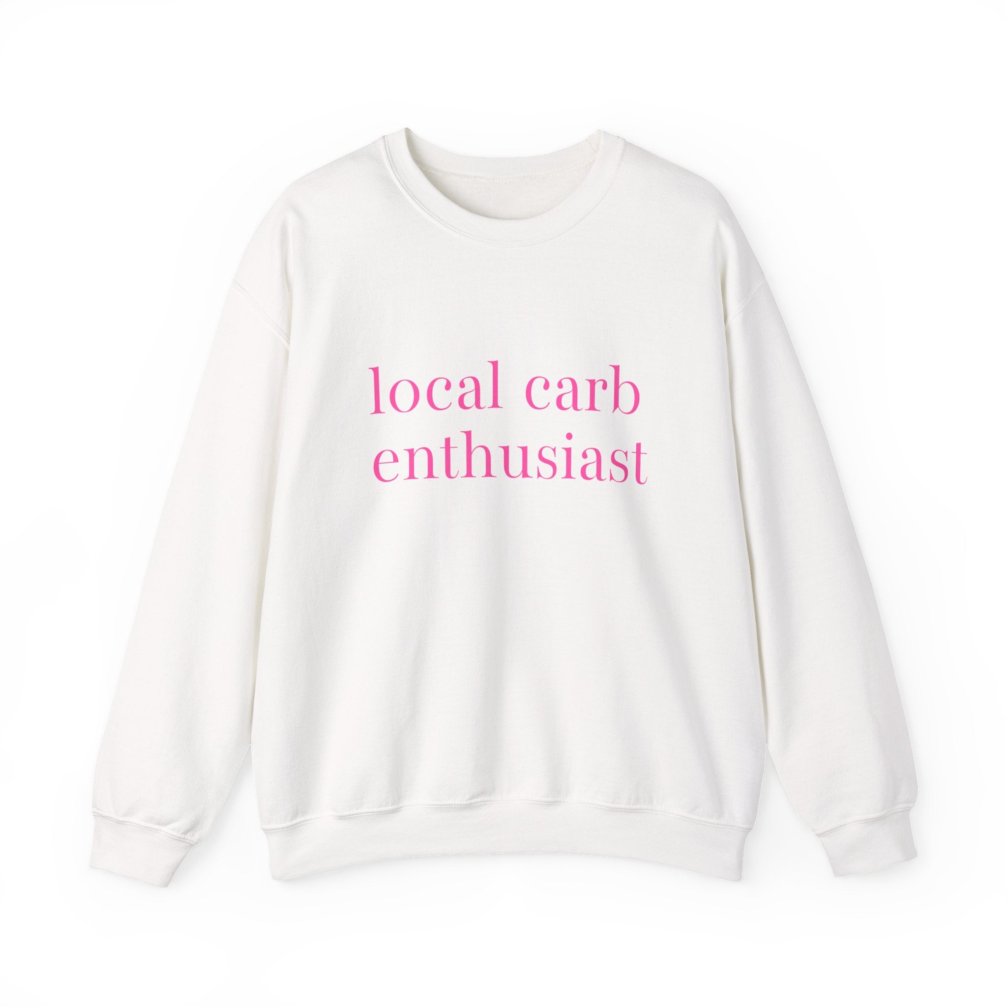 Local Carb Enthusiast Crewneck Sweatshirt — Funny Foodie Graphic Sweatshirt