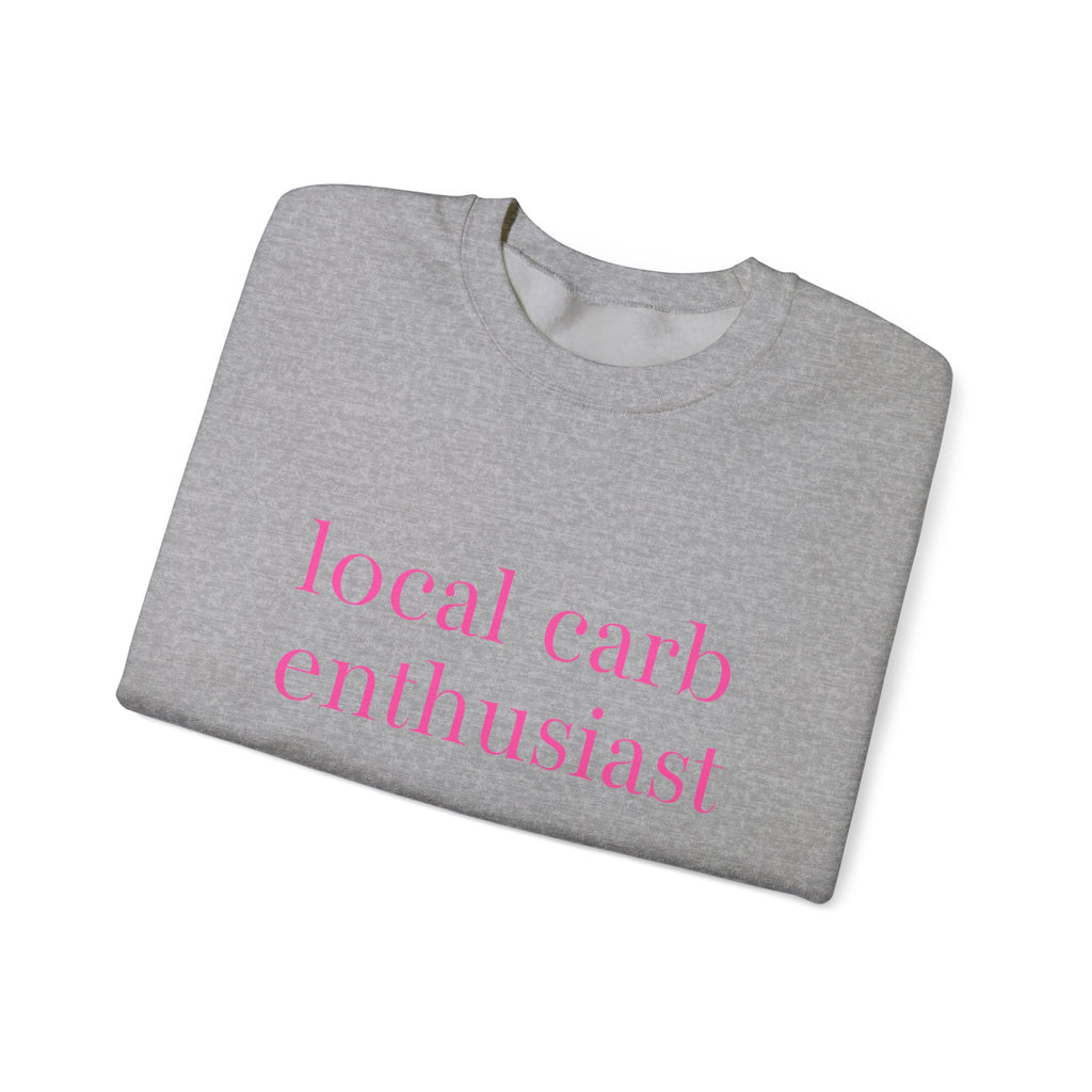 Local Carb Enthusiast Crewneck Sweatshirt — Funny Foodie Graphic Sweatshirt