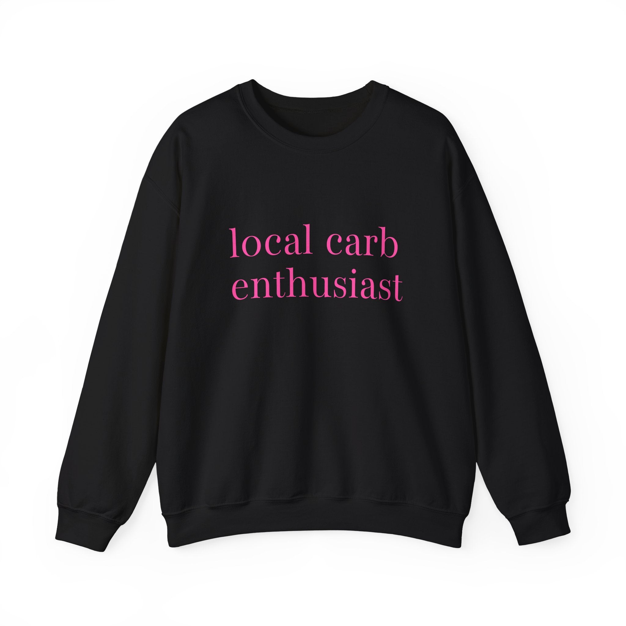 Local Carb Enthusiast Crewneck Sweatshirt — Funny Foodie Graphic Sweatshirt