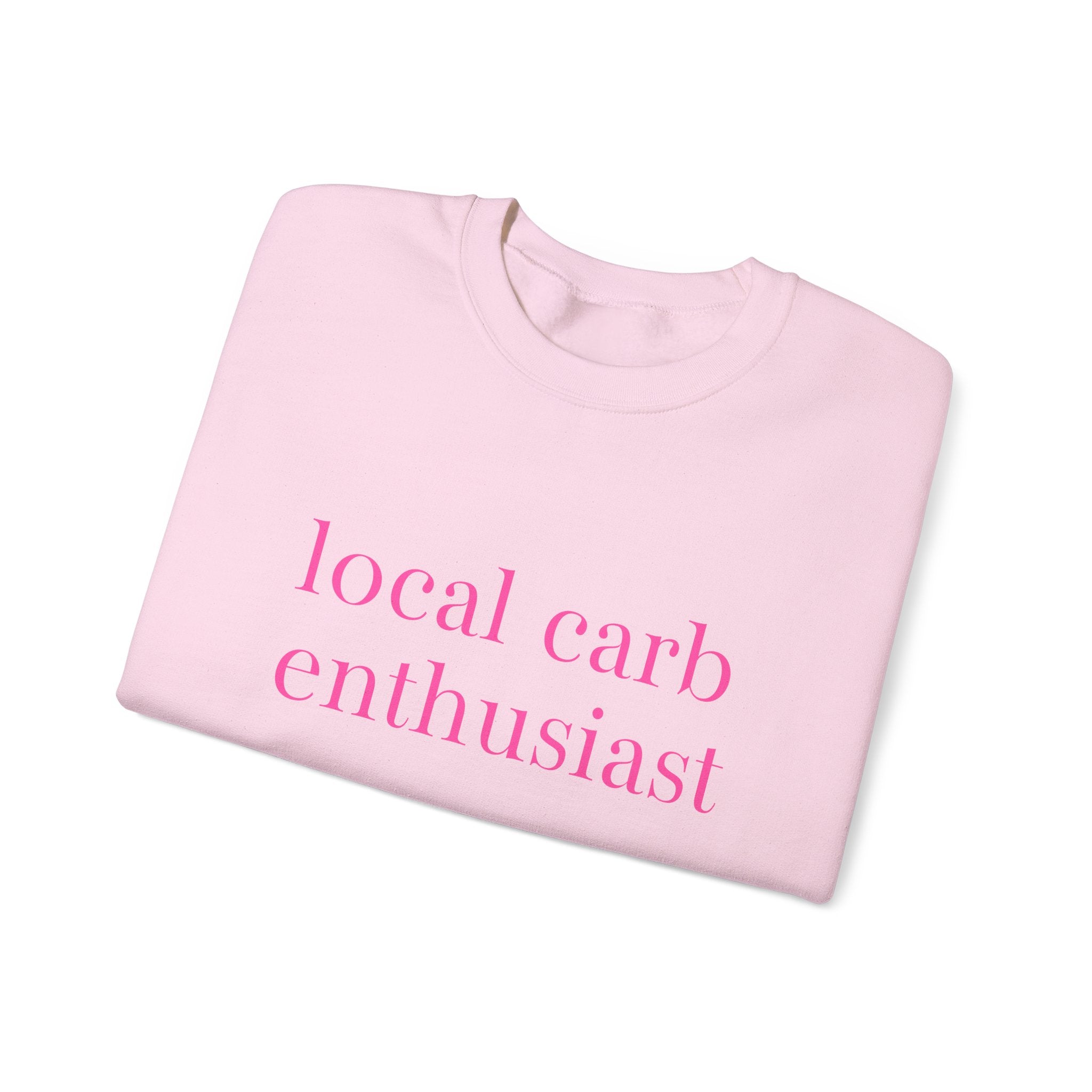 Local Carb Enthusiast Crewneck Sweatshirt — Funny Foodie Graphic Sweatshirt