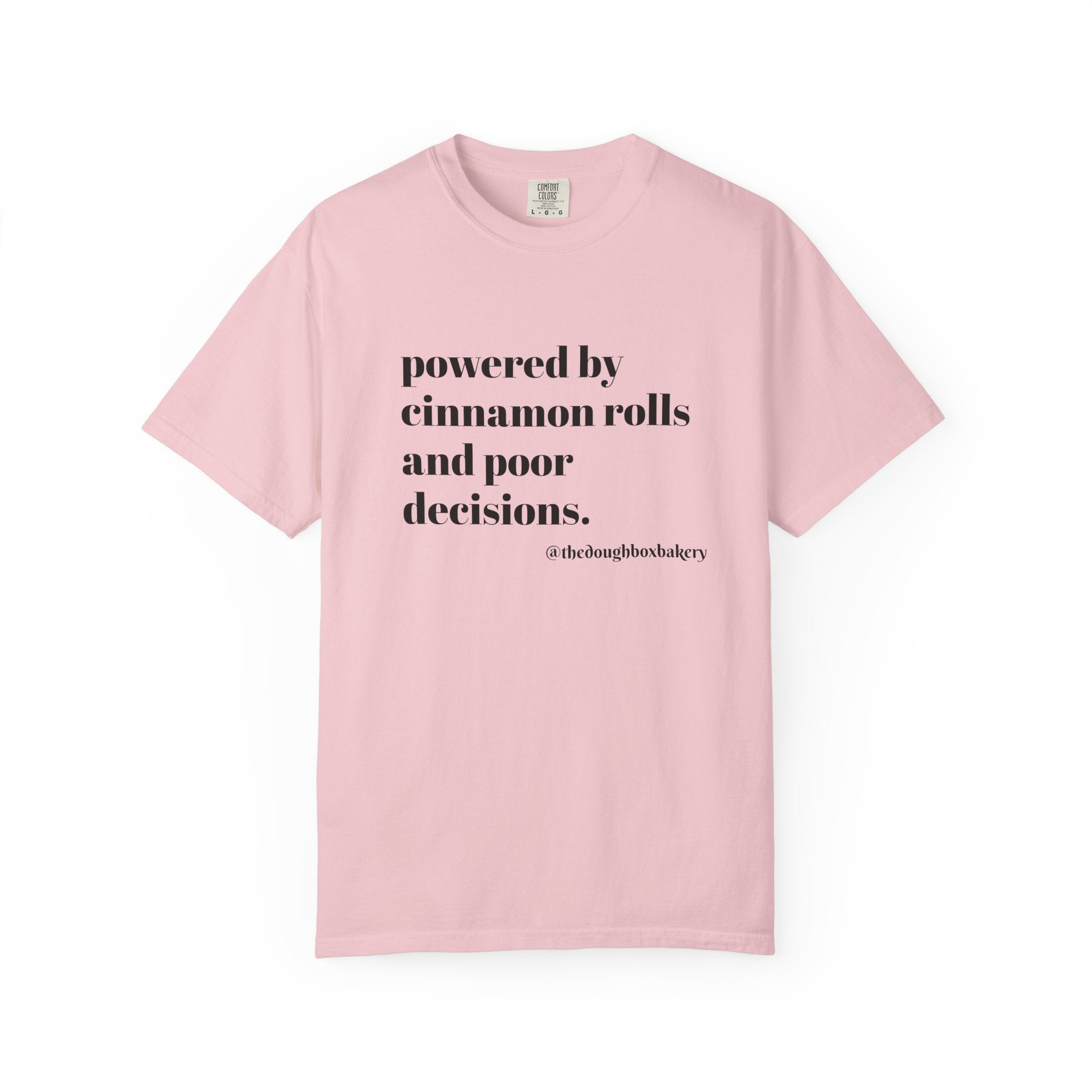 T-Shirt — "Powered by Cinnamon Rolls and Poor Decisions" Graphic Tee
