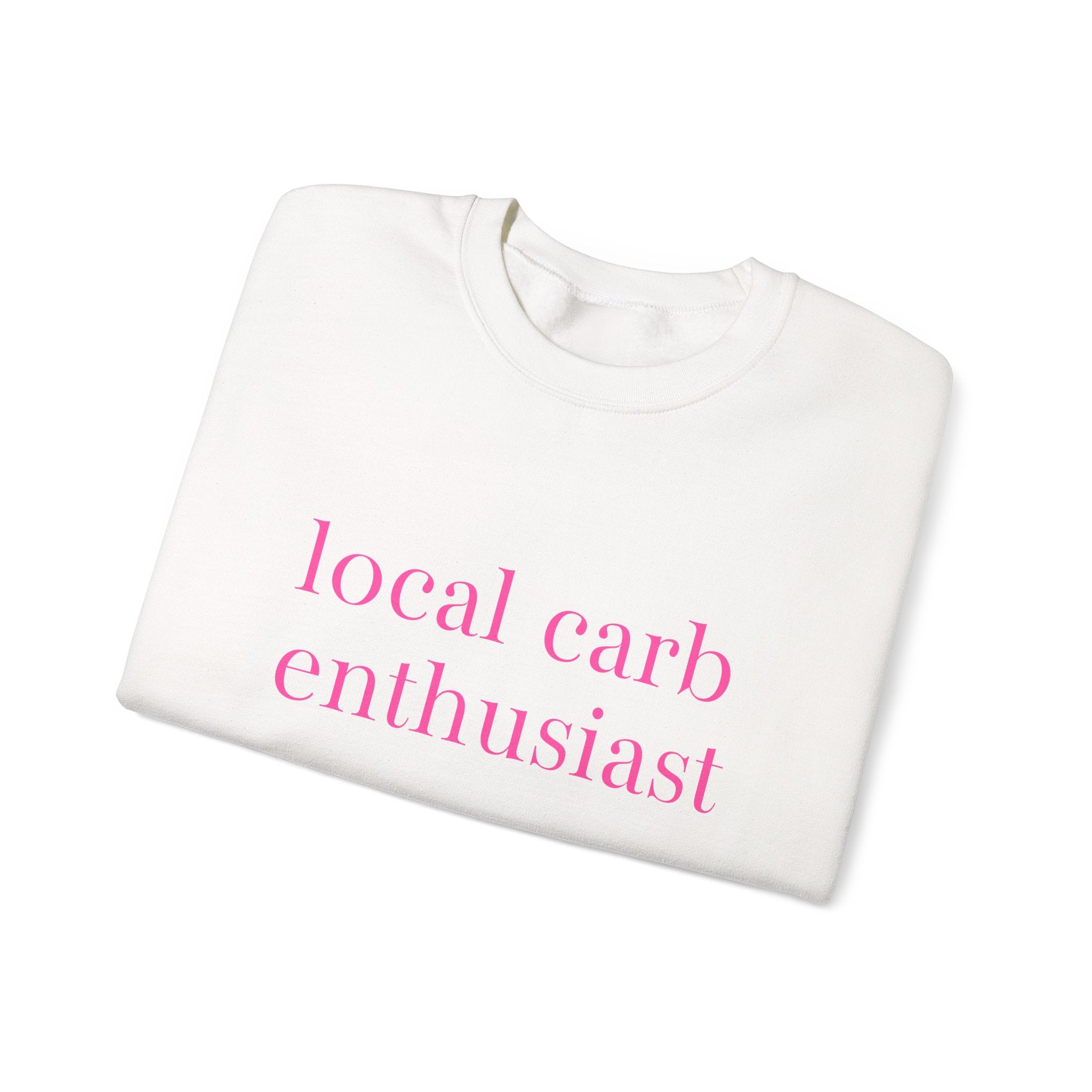 Local Carb Enthusiast Crewneck Sweatshirt — Funny Foodie Graphic Sweatshirt