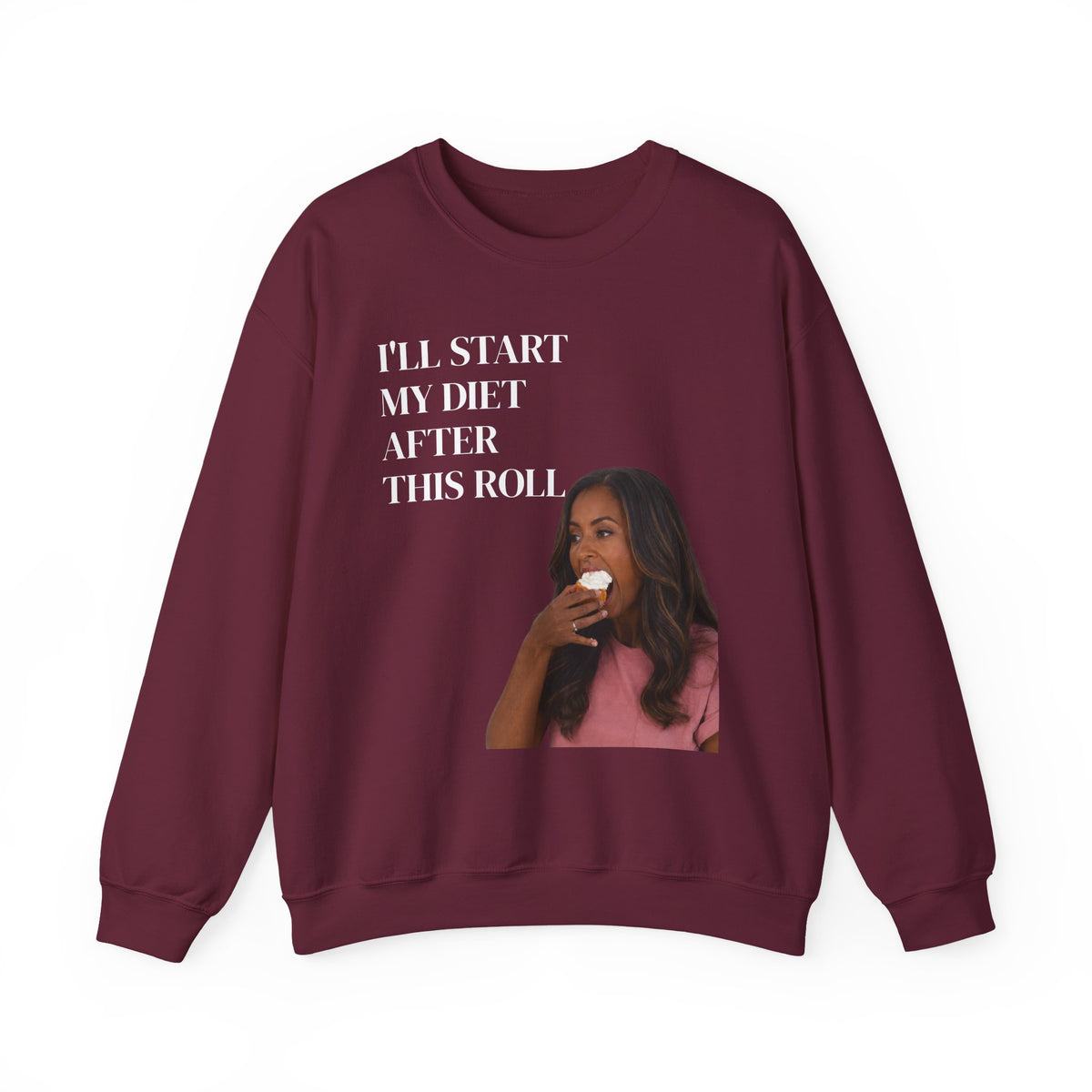 Crewneck Sweatshirt — "I'll Start My Diet After This Roll" Funny Food Lover Graphic